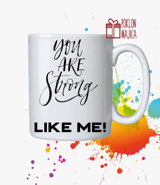 Solje sa natpisom stampom/Solja sa slikom/you are strong.jpg